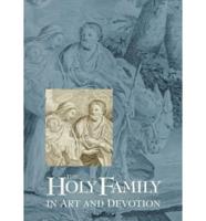 The Holy Family in Art and Devotion