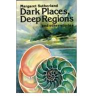 Dark Places, Deep Regions, and Other Stories