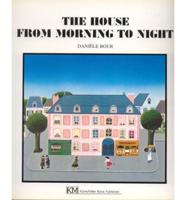 The House from Morning to Night