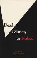 Dead, Dinner, or Naked