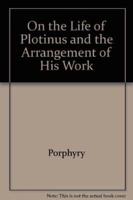 On the Life of Plotinus and the Arrangement of His Work