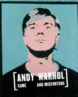 Andy Warhol - Fame and Misfortune