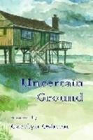 Uncertain Ground