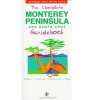 The Complete Monterey Peninsula and Santa Cruz Guidebook