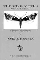 The Sedge Moths of North America (Lepidoptera: Glyphipterigidae)