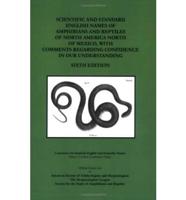 Scientific and Standard English Names of Amphibians and Reptiles of North America North of Mexico, with Comments Regarding Confidence in our Understanding