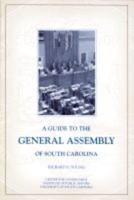 A Guide to the General Assembly of South Carolina