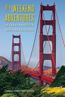 Weekend Adventures in San Francisco & Northern California