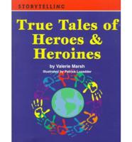 True Tales of Heroes & Heroines