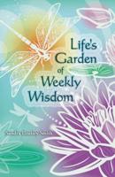 Life's Garden of Weekly Wisdom