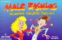 Male Bashing: Womens Favorite Pastime