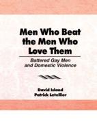 Men Who Beat the Men Who Love Them