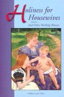 Holiness for Housewives (And Other Working Women)