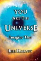 You Are The Universe
