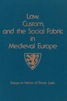 Law, Custom, and the Social Fabric in Medieval Europe