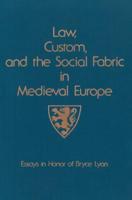 Law, Custom, and the Social Fabric in Medieval Europe