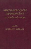Archaeological Approaches to Medieval Europe