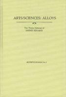 Arts-Sciences, Alloys