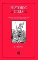Historic Girls: Stories of Girls Who Have Influenced the History of their Times
