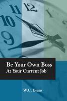 Be Your Own Boss At Your Current Job