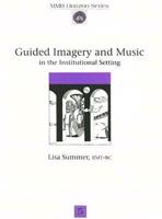 Guided Imagery and Music in the Institutional Setting