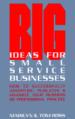 Big Ideas for Small Service Businesses