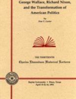 George Wallace, Richard Nixon, and the Transformation of American Politics