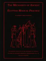 The Mechanics of Ancient Egyptian Magical Practice