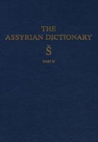 Assyrian Dictionary of the Oriental Institute of the University of Chicago, Volume 17, S, Part 2