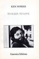 Ken Norris: To Sleep, To Love