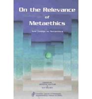 On the Relevance of Metaethics