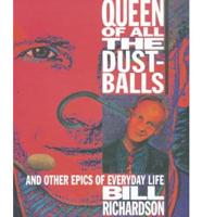 Queen of All the Dust Balls