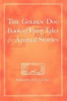 The Golden Dog Book of Fairy Tales and Animal Stories