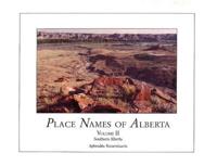 Place Names of Alberta, Volume II