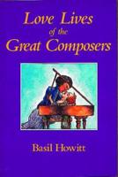 Love Lives of the Great Composers