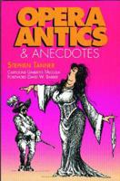 Opera Antics and Anecdotes