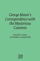 George Moore's Correspondence With the Mysterious Countess