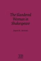 The Slandered Woman in Shakespeare
