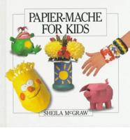 Papier-Mache for Kids