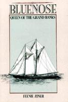 "Bluenose", Queen of the Grand Banks