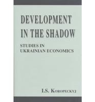 Development in the Shadow