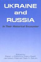 Ukraine and Russia in Their Historical Encounter
