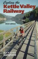 Cycling the Kettle Valley Railway, 3rd Edition
