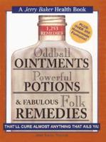 Oddball Ointments, Powerful Potions & Fabulous Folk Remedies