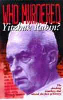 Who Murdered Yitzhak Rabin?