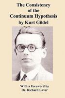 The Consistency of the Continuum Hypothesis by Kurt Gödel