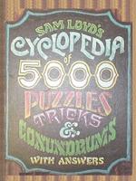 Sam Loyd's Cyclopedia of 5000 Puzzles Tricks and Conundrums with Answers