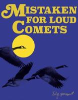 Mistaken for Loud Comets
