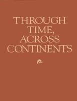 Through Time, Across Continents