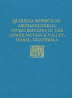 Archaeological Investigations in the Lower Motagua Valley, Izabal, Guatemala